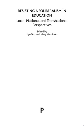Resisting Neoliberalism in Education Local, National and Transnational Perspectives