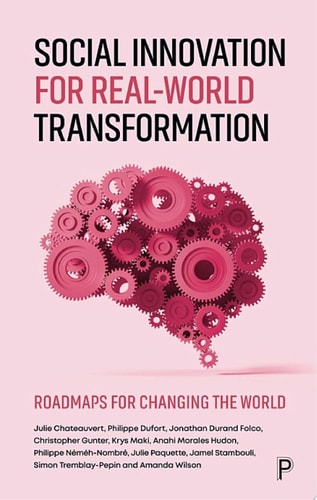 Social Innovation for Real-World Transformation Roadmaps for Changing the World