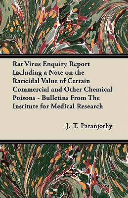 Rat Virus Enquiry Report Including a Note on the Raticidal Value of Certain Commercial and Other Chemical Poisons - Bulletins from the Institute for M