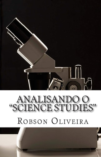 Analisando o Science Studies Origem, desenvolvimento e Perspectivas