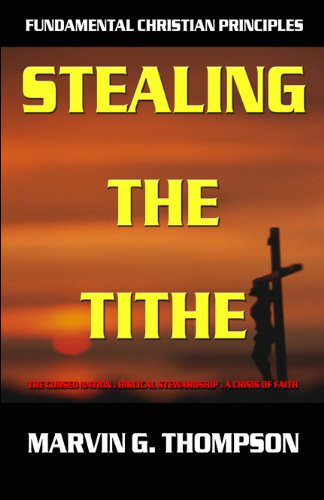 Stealing the Tithe The Cursed Nation, Biblical Stewardship, A Crisis of Faith