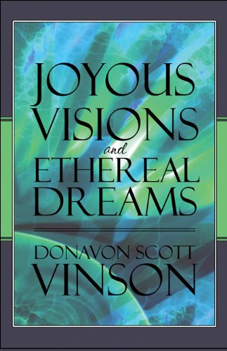 Joyous Visions and Ethereal Dreams