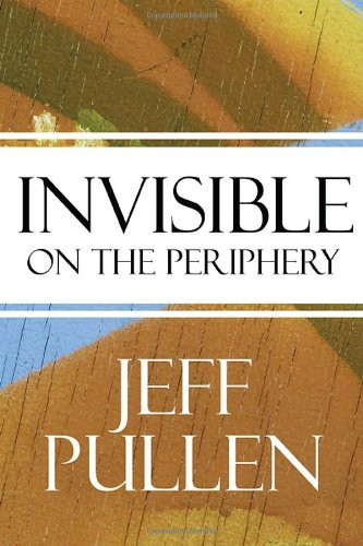Invisible on the Periphery