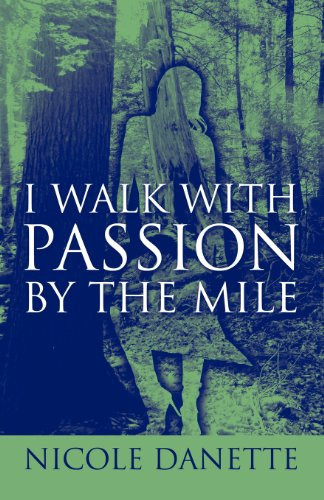 I Walk with Passion by the Mile