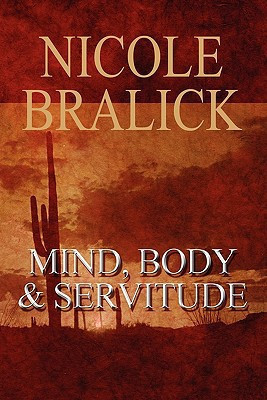 Mind, Body and Servitude