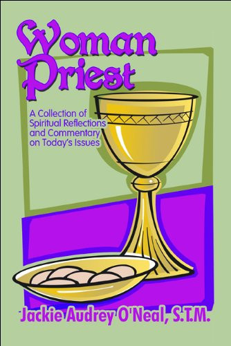 Woman Priest A Collection of Spiritual Reflections and Commentary on Today's Issues