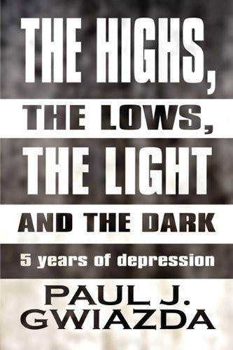The Highs, the Lows, the Light and the Dark 5 Years of Depression