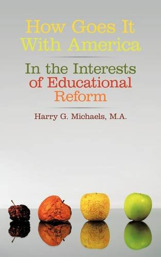 How Goes It With America - In the Interests of Educational Reform