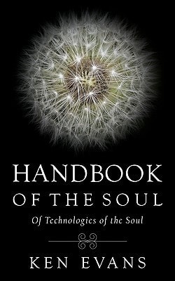 Handbook of the Soul Of Technologies of the Soul