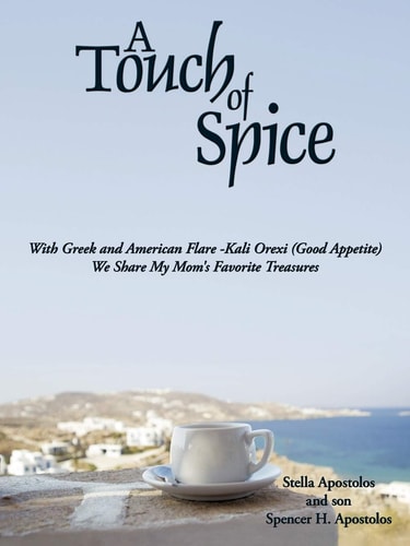 A Touch of Spice With Greek and American Flare -Kali Orexi ( Good Appetite )--We Share My Mom's Favorite Treasures