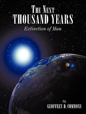 The Next Thousand Years Extinction of Man