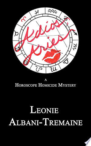 Adios, Aries A Horoscope Homicide Mystery