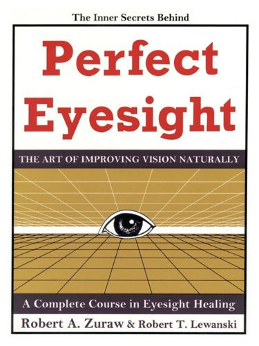 Perfect Eyesight: The Art of Improving Vision Naturally
