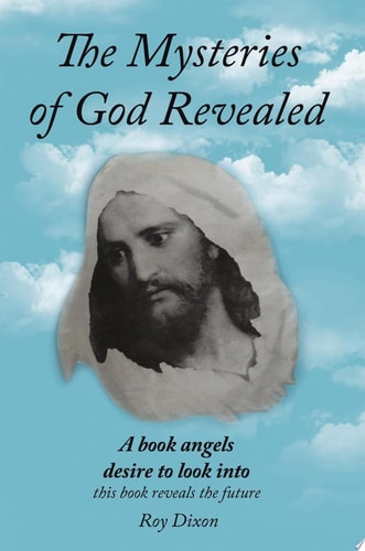The Mysteries of God Revealed This Book Reveals the Future