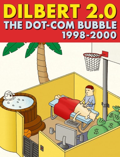 Dilbert 2.0: The Dot-Com Bubble 1998-2000