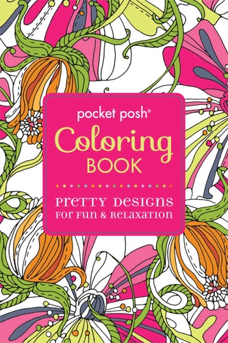 Pocket Posh Adult Coloring Book: Pretty Designs for Fun and Relaxation