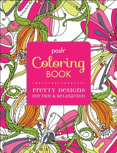 Posh Adult Coloring Book: Pretty Designs for Fun and Relaxation