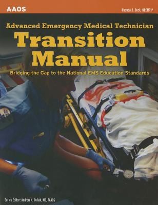 Advanced Emergency Medical Technician Transition Manual: Bridging The Gap To The National EMS Education Standards