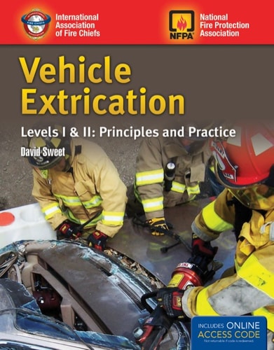 Vehicle Extrication: Levels I & II: Principles and Practice