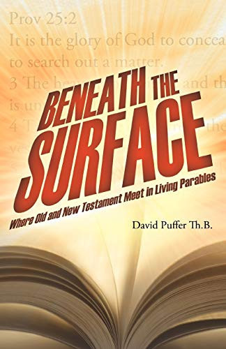 Beneath the Surface Where Old and New Testament Meet in Living Parables