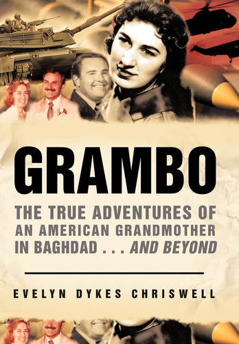 Grambo The True Adventures of an American Grandmother in Baghdad... and Beyond
