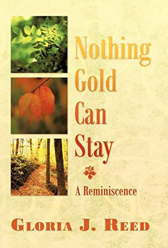 Nothing Gold Can Stay A Reminiscence