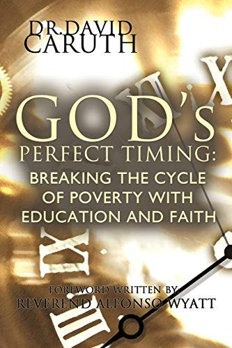 God's Perfect Timing Breaking the Cycle of Poverty with Education and Faith