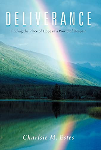 Deliverance Finding the Place of Hope in a World of Despair
