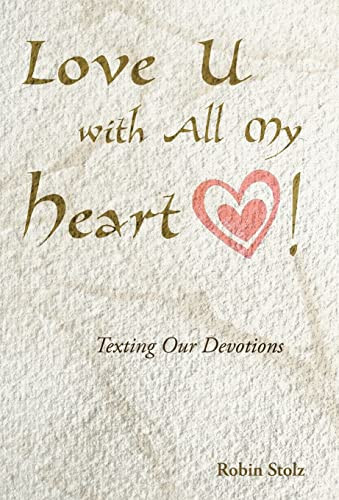 Love U with All My Heart! Texting Our Devotions