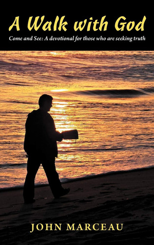 A Walk with God Come and See a Devotional for Those Who Are Seeking Truth