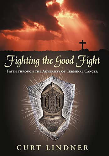 Fighting the Good Fight Faith Through the Adversity of Terminal Cancer