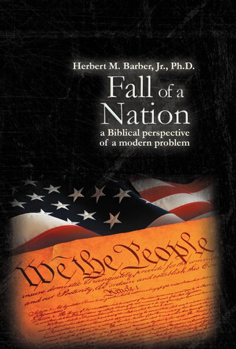 Fall of a Nation A Biblical Perspective of a Modern Problem