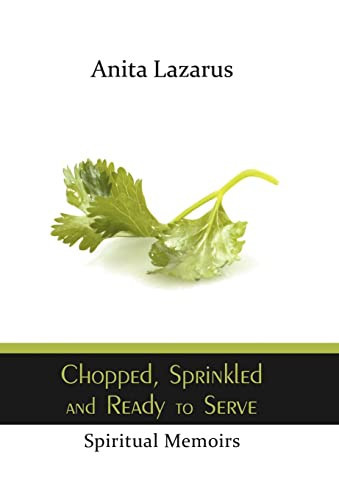 Chopped, Sprinkled and Ready to Serve Spiritual Memoirs