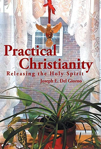 Practical Christianity Releasing the Holy Spirit