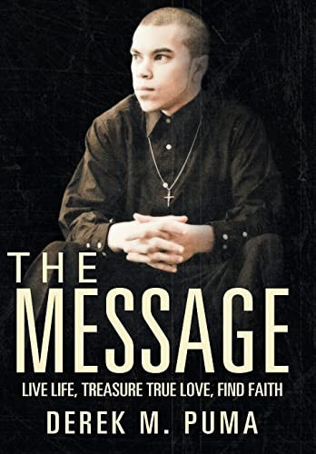 The Message Live Life, Treasure True Love, Find Faith