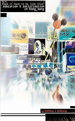 Does It Have To Be Like This? Education and Socialisation in Hong Kong