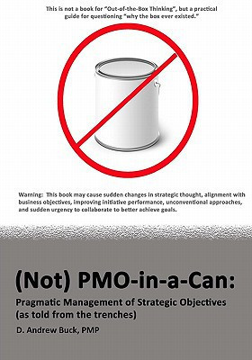 (Not) PMO-in-a-Can : Pragmatic Management of Strategic Objectives (As Told from the Trenches)
