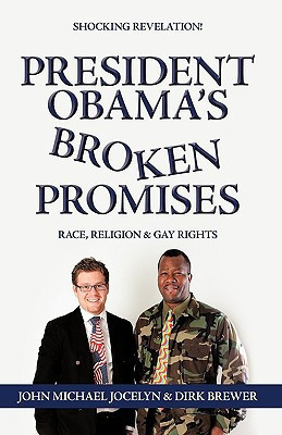 President Obama's Broken Promises Race, Religion & Gay Rights