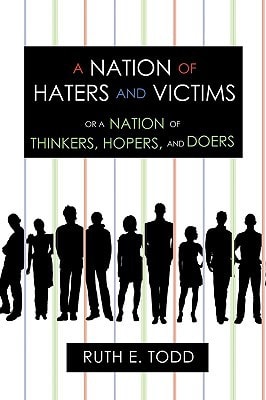 A Nation of Haters and Victims Or a Nation of Thinkers, Hopers, and Doers