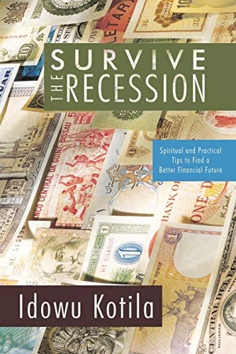 Survive The Recession: Spiritual and Practical Tips to Find a Better Financial Future