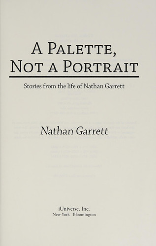 A Palette, Not a Portrait Stories from the Life of Nathan Garrett