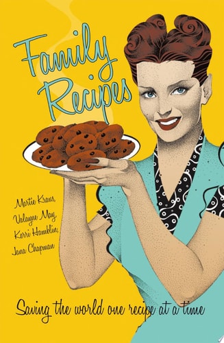 Family Recipes Saving the World One Recipe at a Time