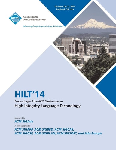 Proceedings of the 2014 ACM SIGAda Annual Conference on High Integrity Language Technology