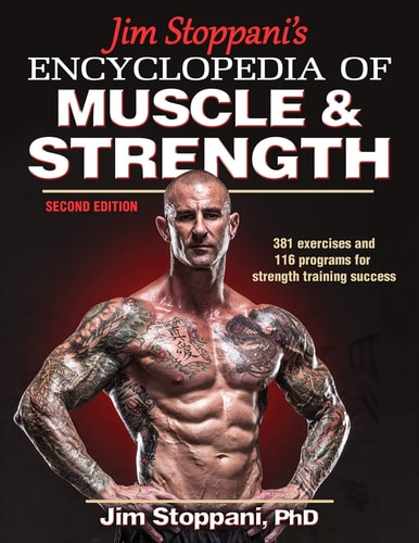 Jim Stoppani's Encyclopedia of Muscle & Strength, 2E