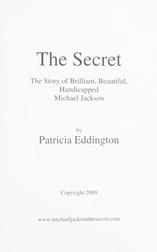 The Secret The Story of Brilliant, Beautiful, Handicapped Michael Jackson