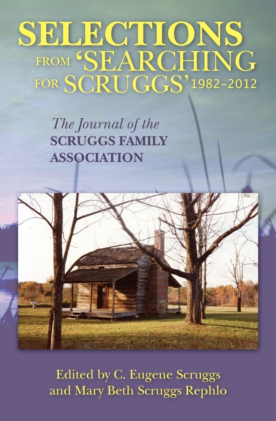 Selections from "Searching for Scruggs" 1982-2012: The Journal of the Scruggs Family Association