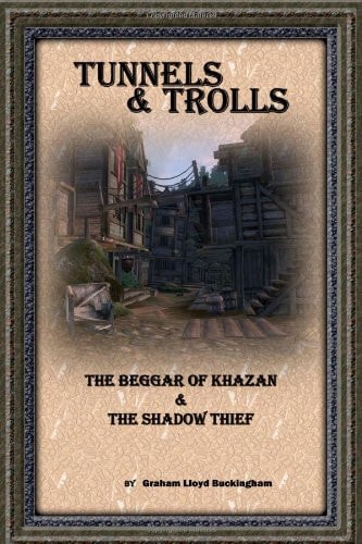 The Beggar of Khazan & The Shadow Thief: An Official Tunnels & Trolls Solo