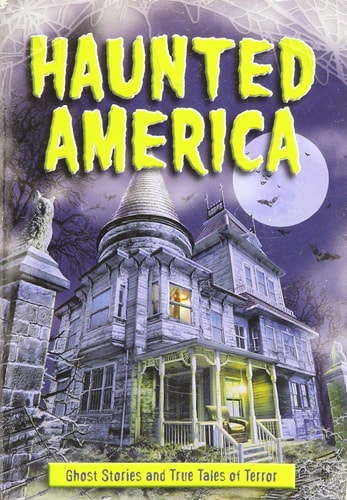 Haunted America Ghost Stories and True Tales of Terror