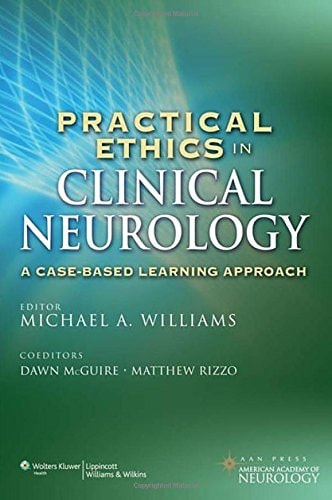Practical Ethics in Clinical Neurology A Case-Based Learning Approach