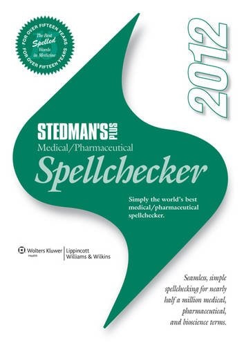 Stedman's Plus Version 2012 Medical/Pharmaceutical Spellchecker, Starter Kit Practice Exams, Case Studies and Test Prep